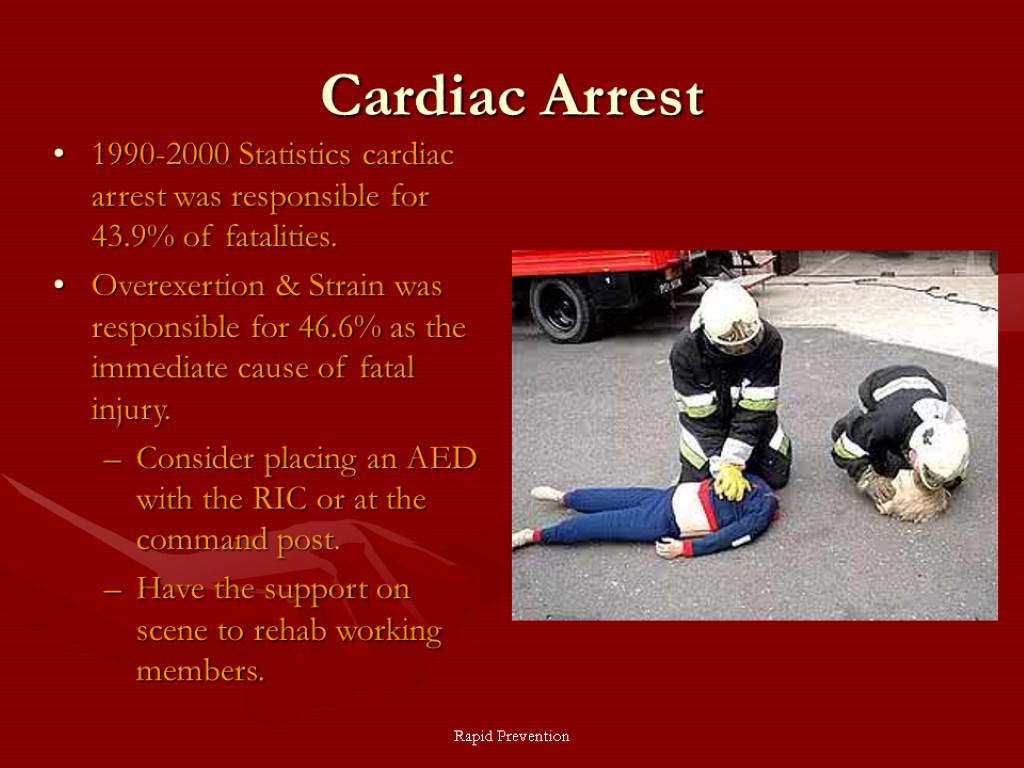 Rapid Prevention Cardiac Arrest 1990-2000 Statistics cardiac arrest was responsible for 43.9% of fatalities.